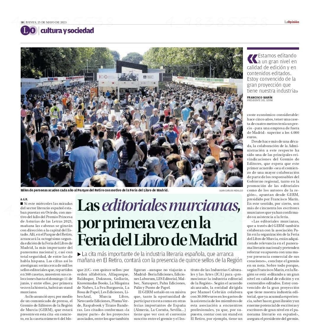 «Estamos editando a un gran nivel en calidad de edición y en contenidos editados. Estoy convencido de la gran proyección que tiene nuestra industria».
Francisco Marín, presidente del Gremio de Editores de la Región de Murcia.  

<a href="/diariolaopinion/">La Opinión de Murcia</a>
#FLMadrid23 
#Murcia 
#Cartagena