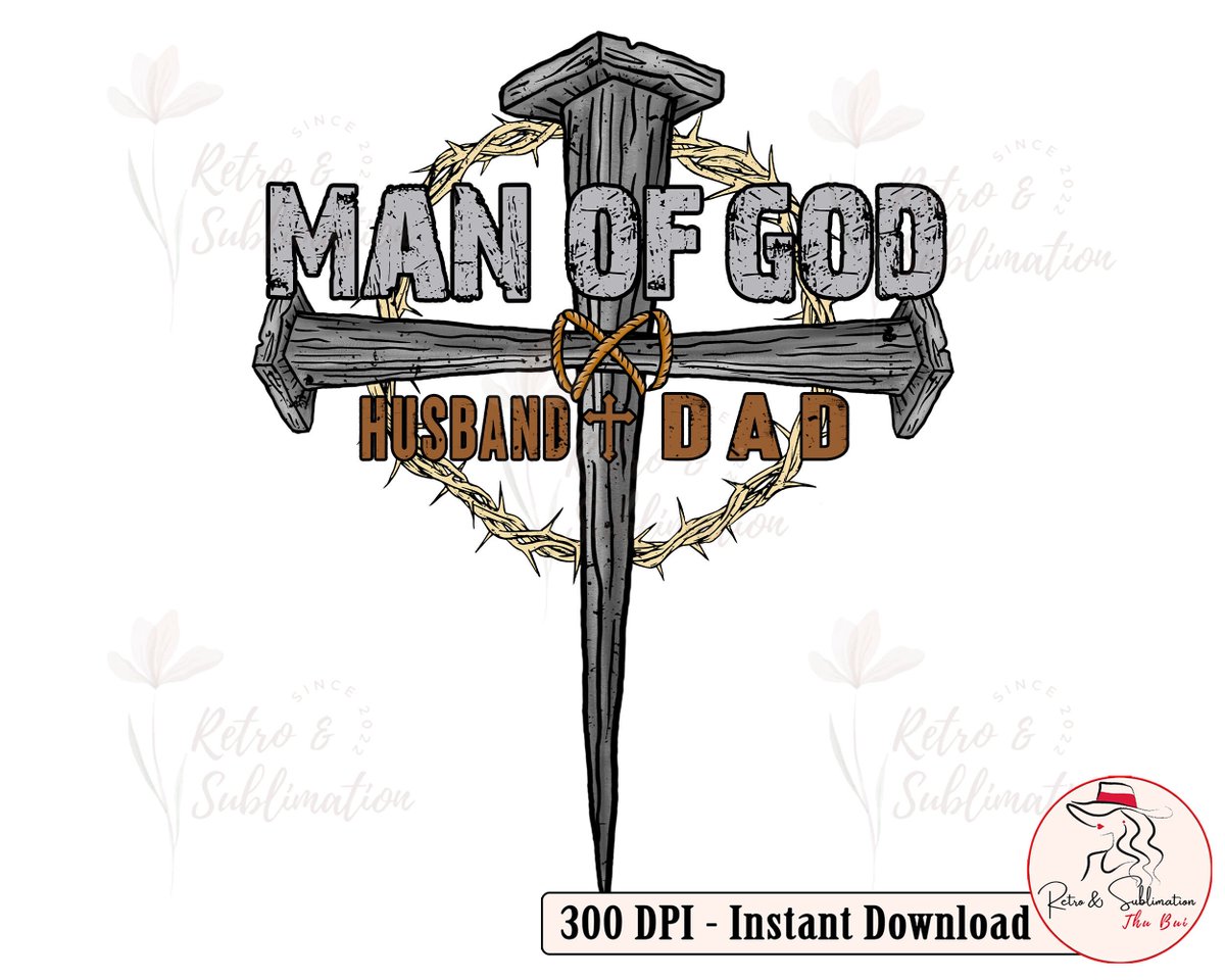 Man Of God Husband And Dad Png for Fathers Day Png, Crown of Thorns Png, Christian Mens Png, Jesus Cross Png, Gifts For Dad etsy.me/3MDcOcS #fathersday #flowers #fathersdaygift #sublimationformen #fathersdaydesign #fathersdaypng #dadlifepng #dadpng #funnyfather
