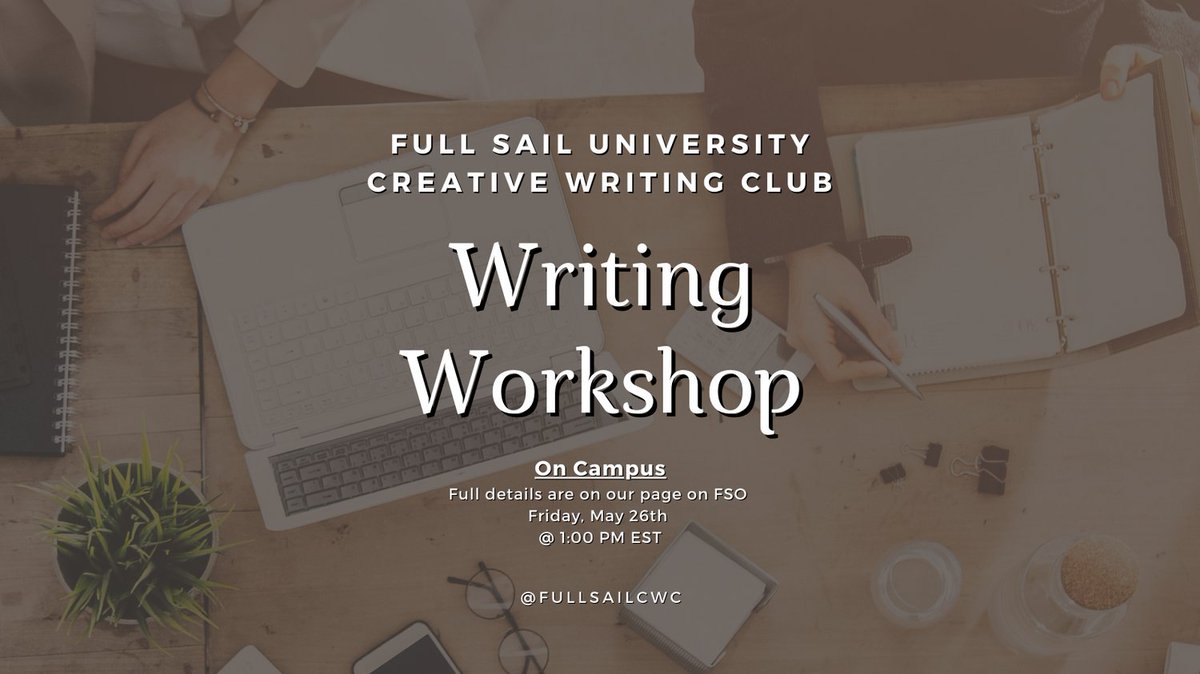 Join us on Friday, May 26th @ 1:00 pm EST On-Campus for our #writingworkshop!  Full details on our club page in FSO. #writing #fullsailuniversity #fullsailalumni #creativewriting #fullsailcwc #workshop #writingworkshop