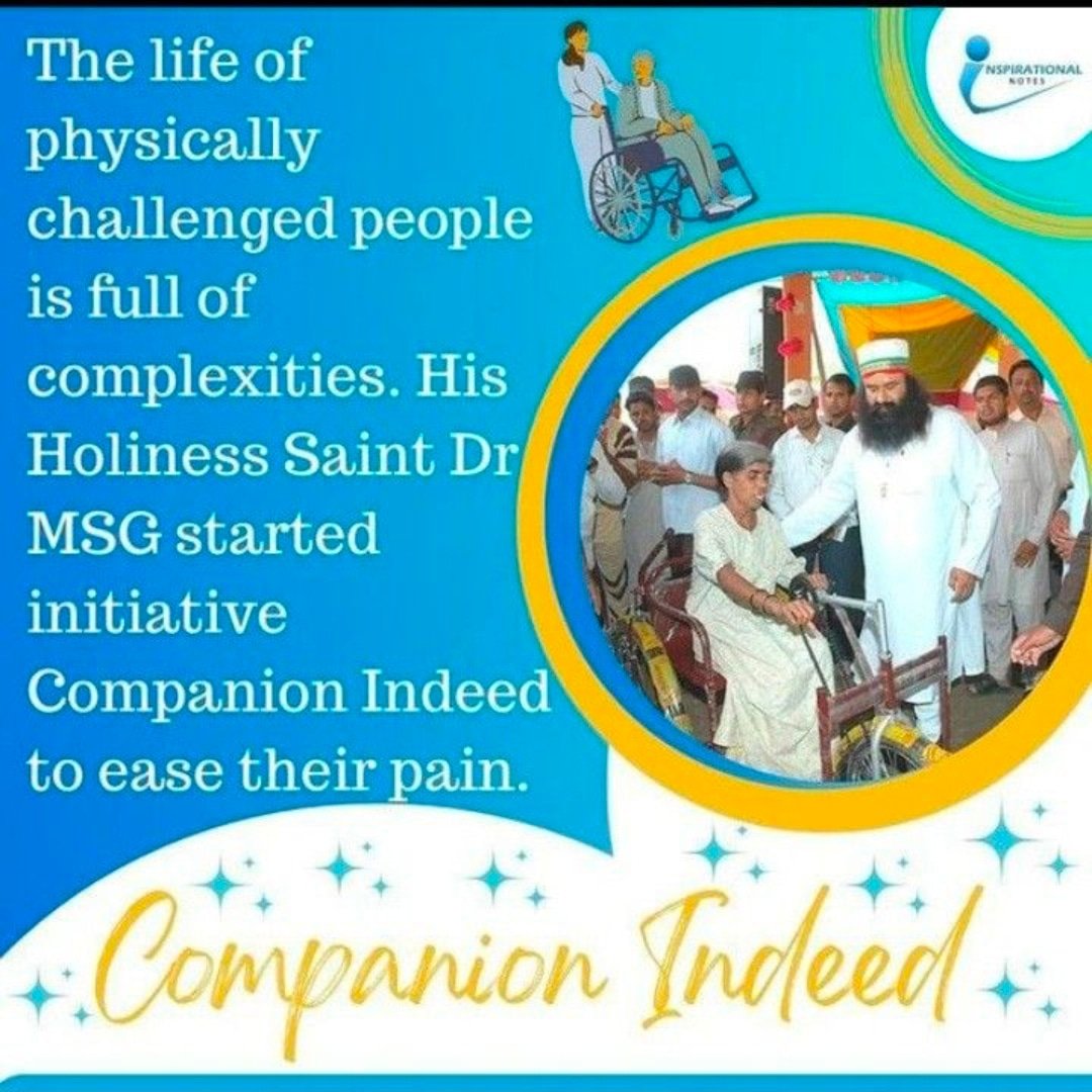 Guruji insists that we must be compassionate and humane in our behavior towards handicapped.   Saint Gurmeet Ram Rahim ji started 
'Companion Indeed'in which DSS hands over the articles that they require. #CaringCompanion
