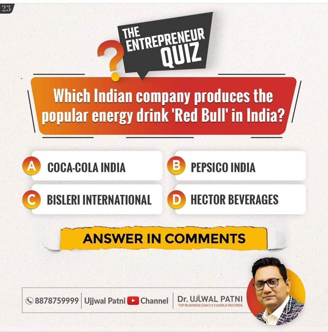 THE ENTREPRENEUR QUIZ!

If you know the right answer comment here

#UjjwalPatni #BusinessCoach #MotivationalSpeaker #keynotespeaker #quiztime #businessjeeto #theentrepreneurquiz #quiz #energydrink #redbul #india #CocaColaIndia #PepsiCoIndia #bisleriinternational #hectorbeverages