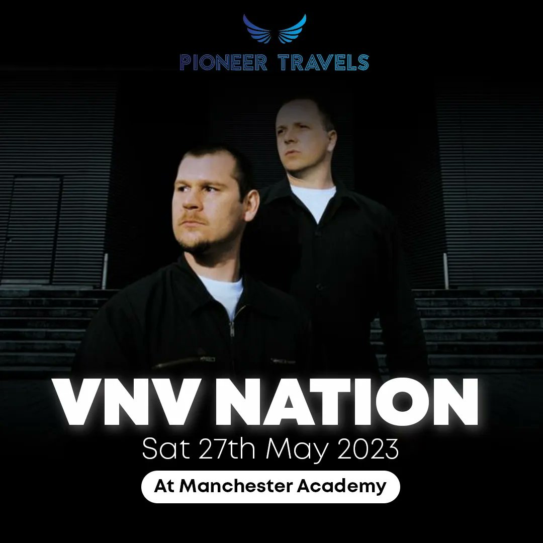 Sat 27th May 2023 7:30pm
VNV Nation
at Manchester Academy 

Contact us
pioneertravels.co.uk
.
.
#pioneertravels #pioneertravels1 #pioneertravelstheworld #pioneertravelservice
#electricsun #vnvnation #ronanharris #pop #electronic #electronica #ebm #industrial #musicaeletronica
