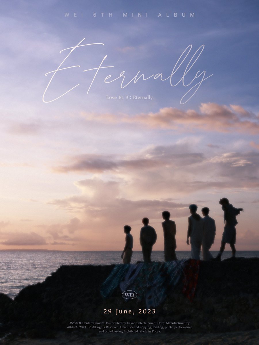 위아이(WEi) 

6th Mini Album
[Love Pt.3 : Eternally]

2023.06.29 6PM (KST)

#위아이 #WEi
#Eternally