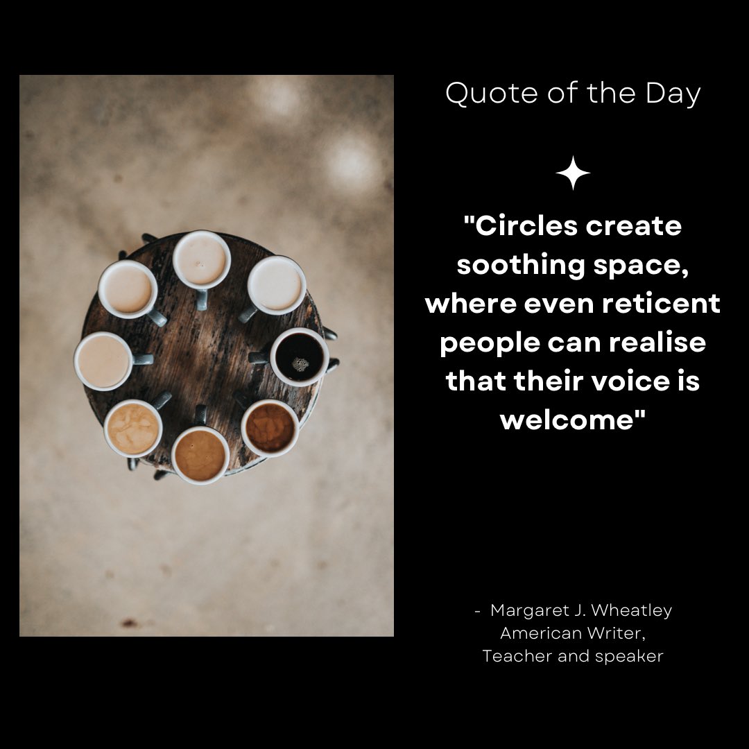 'Circles create soothing space, where even reticent people can realise that their voice is welcome' 

#selflearning #chnageforthebetter #selfdiscipline #theactionplan #successmindset #innercise #selfworth #achievingevenmore #positivequotes #dailymotivation #inspirationalquotes