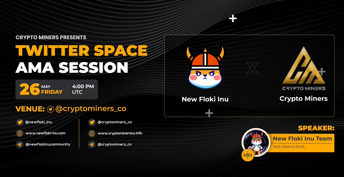 🎙️ Join us for the next Twitter Space #AMA with New Floki Inu

🕰️ 26th May at 4:00 PM UTC
🏘 Set reminder: x.com/i/spaces/1yNGa…

1⃣ Follow <a href="/Cryptominers_co/">Crypto Miners</a> &amp; <a href="/NewFloki_Inu/">New Floki Inu. 🐶</a>
2⃣ Like &amp; RT
3⃣ Comment Questions