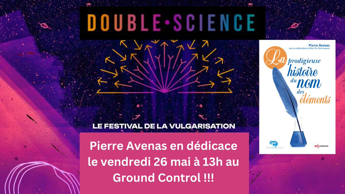 EDPSciences's tweet photo. Retrouvez Pierre Avenas, pour la dédicace de son livre ‘La prodigieuse histoire du nom des éléments’ vendredi 26 mai à 13h au Festival Double Science au Ground Control à Paris ! On vous attend nombreux !
Plus d’info sur le livre : https://t.co/xwxMbqqduu
@double_science_ https://t.co/CYAXzqCgu1