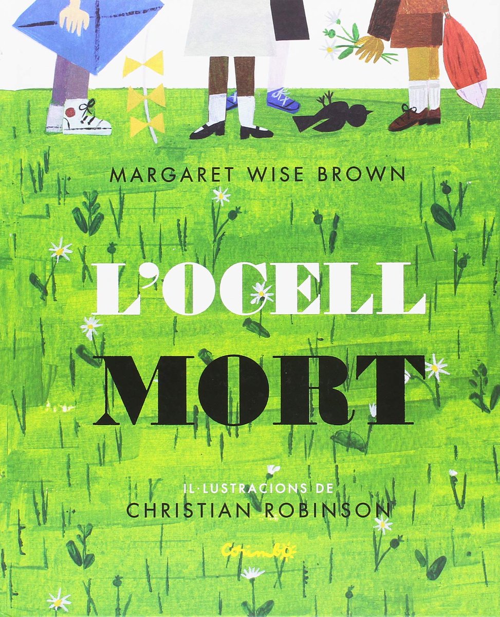 còdol (@somcodol) on Twitter photo L’ocell mort de <a href="/MargaretWiseB/">Margaret Wise Brown</a> i il·lustracions de Christian Robinson publicat per <a href="/ECorimbo/">Editorial Corimbo</a> L’ocell mort de <a href="/MargaretWiseB/">Margaret Wise Brown</a> i il·lustracions de Christian Robinson publicat per <a href="/ECorimbo/">Editorial Corimbo</a>