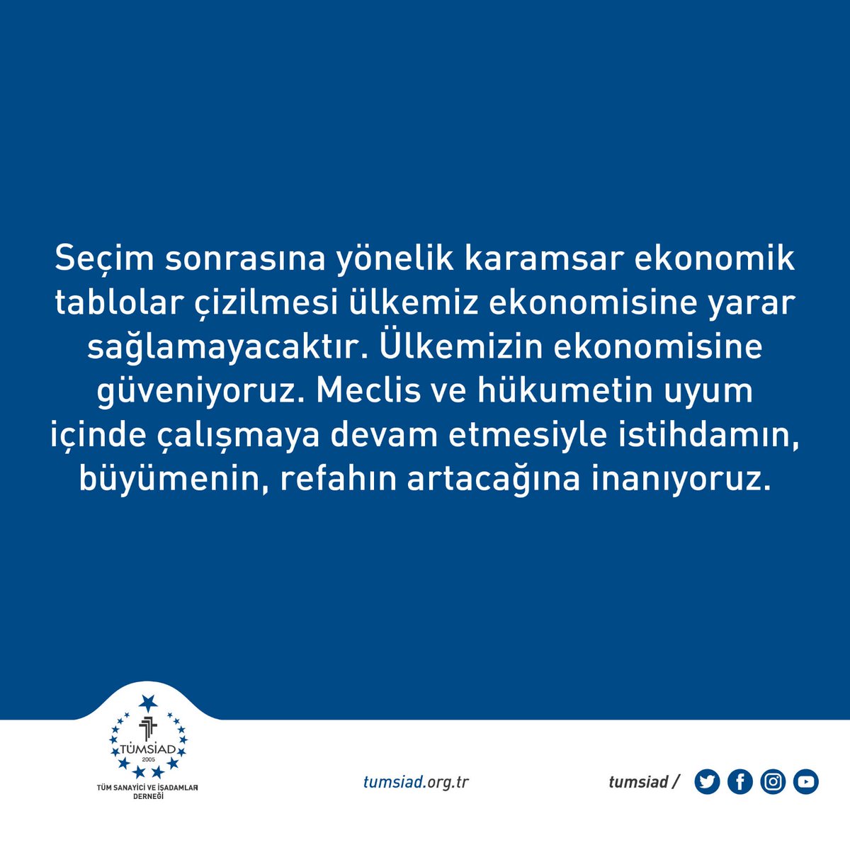 Meclis ve hükumetin uyum içinde çalışmaya devam etmesiyle istihdamın, büyümenin, refahın artacağına inanıyoruz.