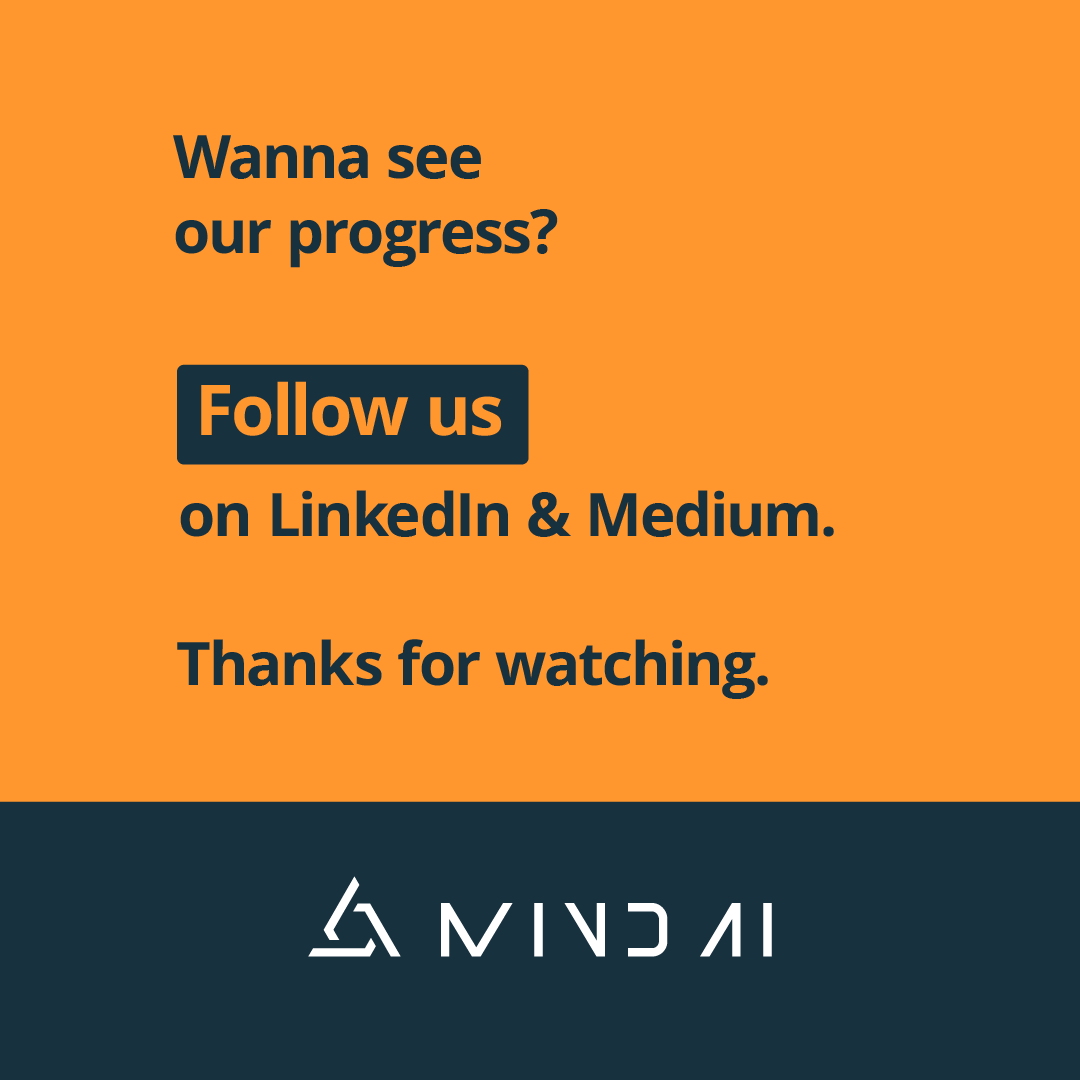 Hi everyone! This time we would like to introduce our vision in short. Have a read and feel free to Like or comment below 😄 For more details, visit our channels:

LinkedIn: linkedin.com/company/mind-a…
Medium: lnkd.in/g7iSsBRb 

Thanks! 
#ArtificialIntelligence #MindAI