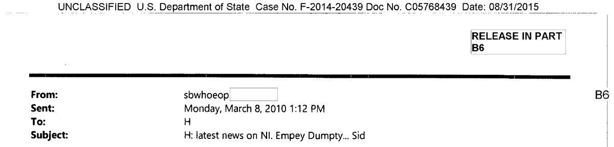 Hillary Clinton's senior advisor Sidney Blumenthal sends her an email calling UUP leader Reg Empey "Empey Dumpty". (March 2010)