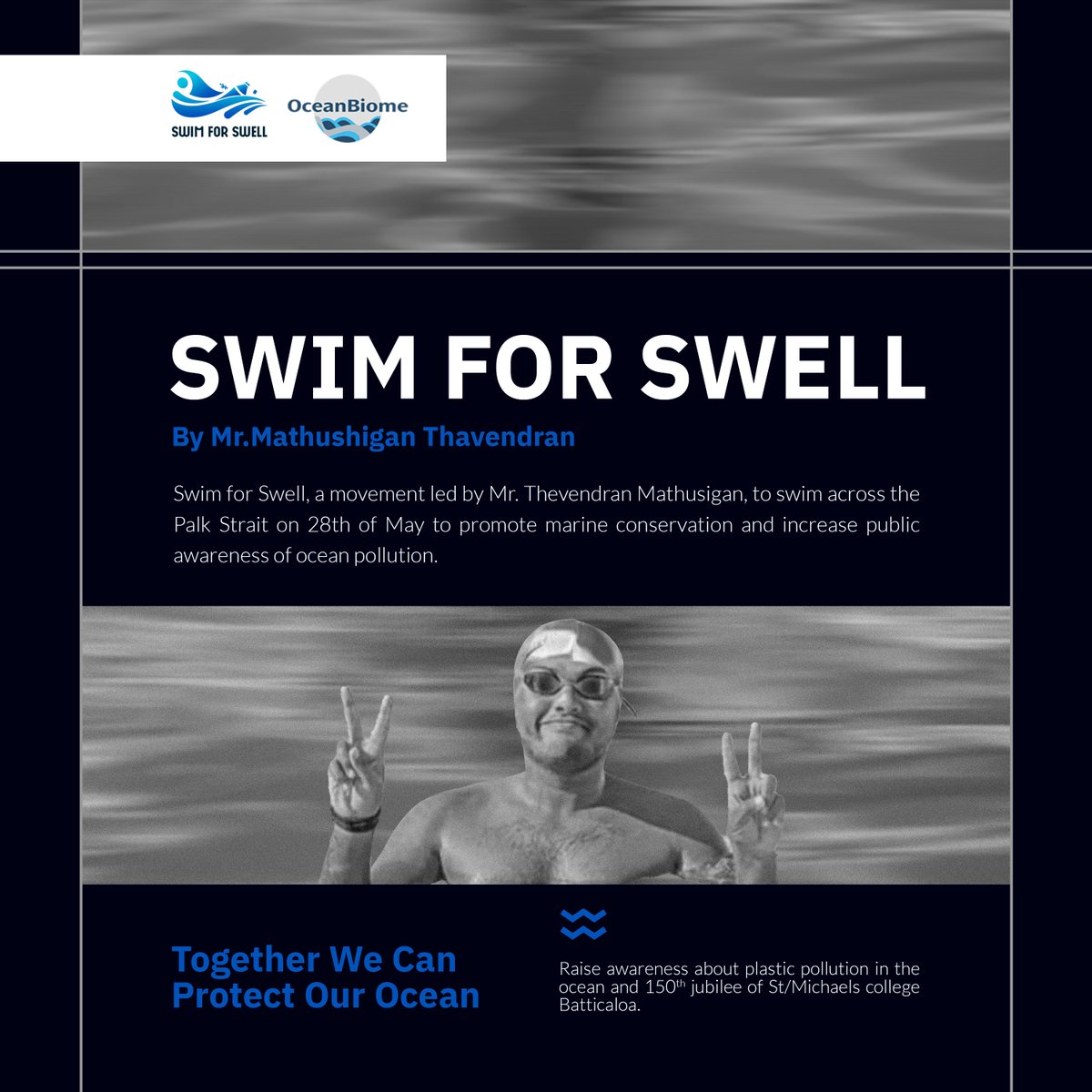 BiomeOcean's tweet photo. 🌊 Swim for Swell, a movement led by Mr. Thevendran Mathusigan, to swim across the Palk Strait on the 28th of May to promote marine conservation and increase public awareness of ocean pollution. 
#SwimForSwells #MarineConservation #ProtectOurOceans #InspireTheYouth https://t.co/rxYfVfPtPP
