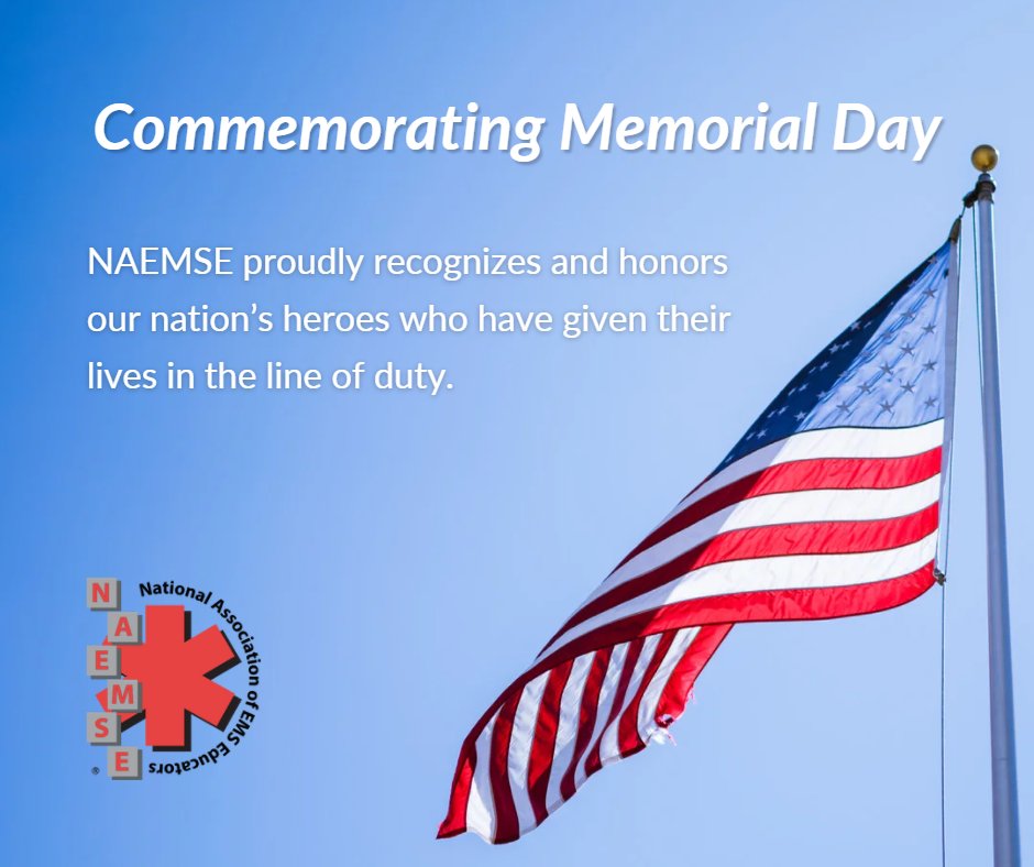 NAEMSE proudly recognizes and honors our nation’s heroes who have given their lives in the line of duty. The NAEMSE office is closed today in observance of Memorial Day and will reopen Tuesday, May 30.