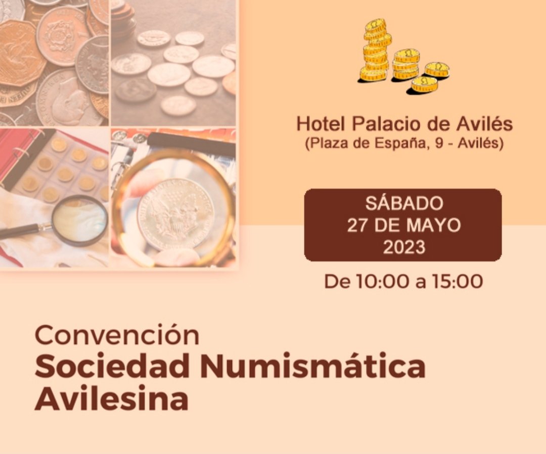 LavinNumismatic's tweet photo. 27 de mayo, sábado. De 10 a 15. Hotel Palacio de Avilés. Convención organizada por la Sociedad #Numismatica Avilesina. https://t.co/6oNDBWmOnk
