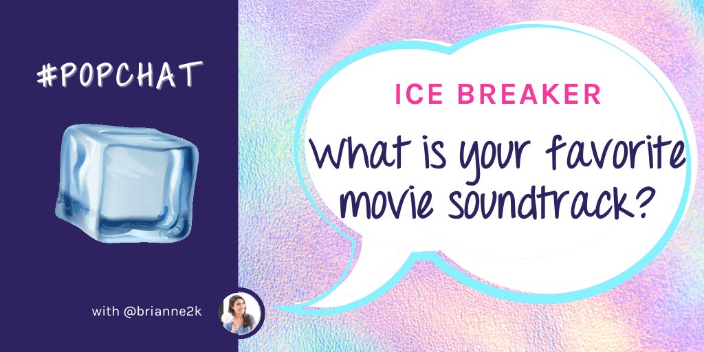 ICE BREAKER: What is your favorite movie soundtrack? #PopChat