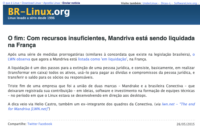 O Fim. Na data de hoje, mas em  2015, lamentávamos a proximidade do fim melancólico da linhagem da brasileira Conectiva, quando a sua sucessora Mandriva foi colocada em liquidação na França, para vender todos os seus ativos, saldar dívidas e encerrar a empresa.