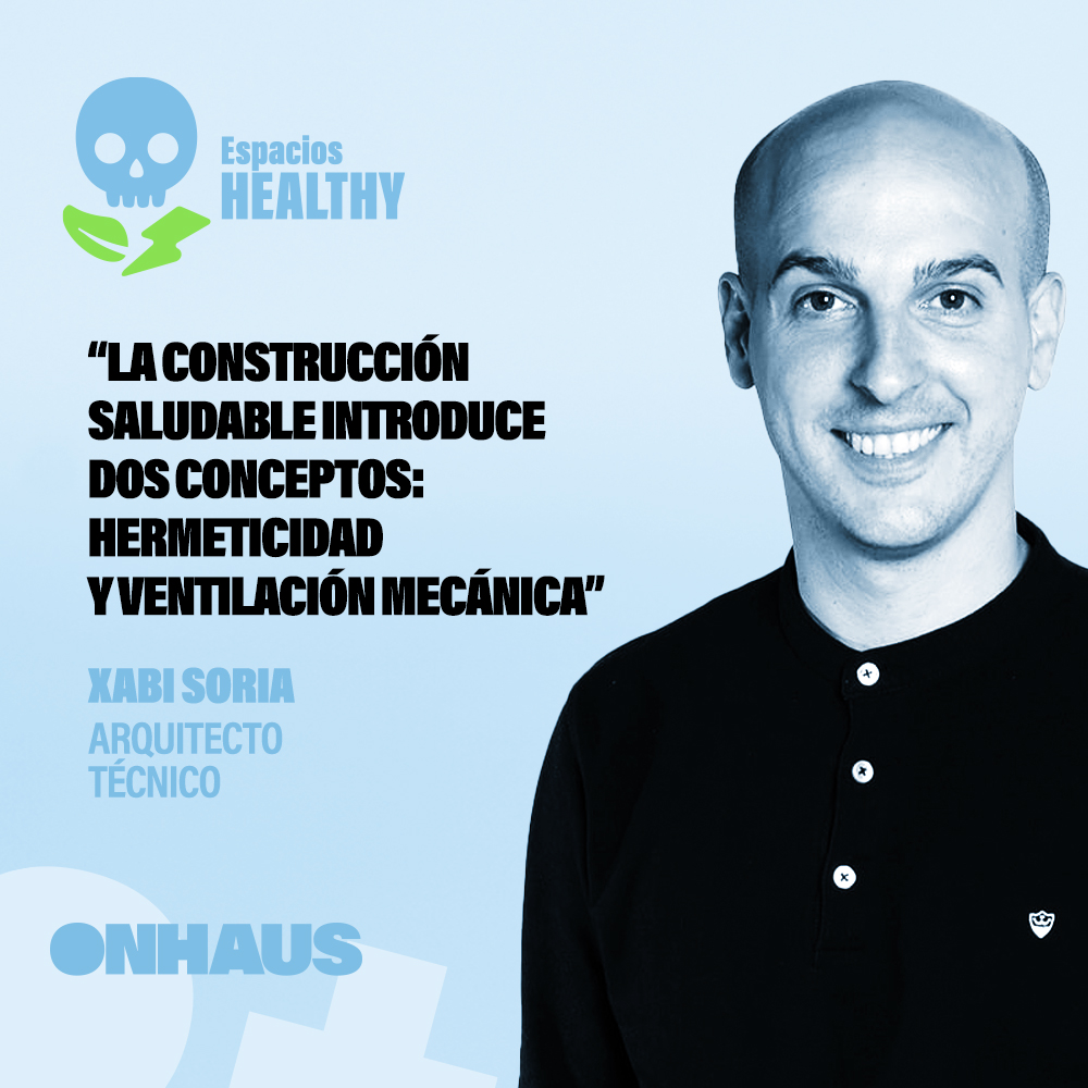 ✍️ Xabi Soria, Arquitecto técnico Zona Norte de ONHAUS: “La diferencia principal reside en que la construcción saludable, que pone el foco en la salud de sus usuarios, introduce dos conceptos significativos como la hermeticidad y la ventilación mecánica”. #Onhaus #EspaciosHealthy
