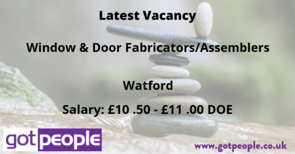 New opportunity! Window & Door Fabricators/Assemblers, Salary: £10 .50 - £11 .00 DOE

 - #Watford.