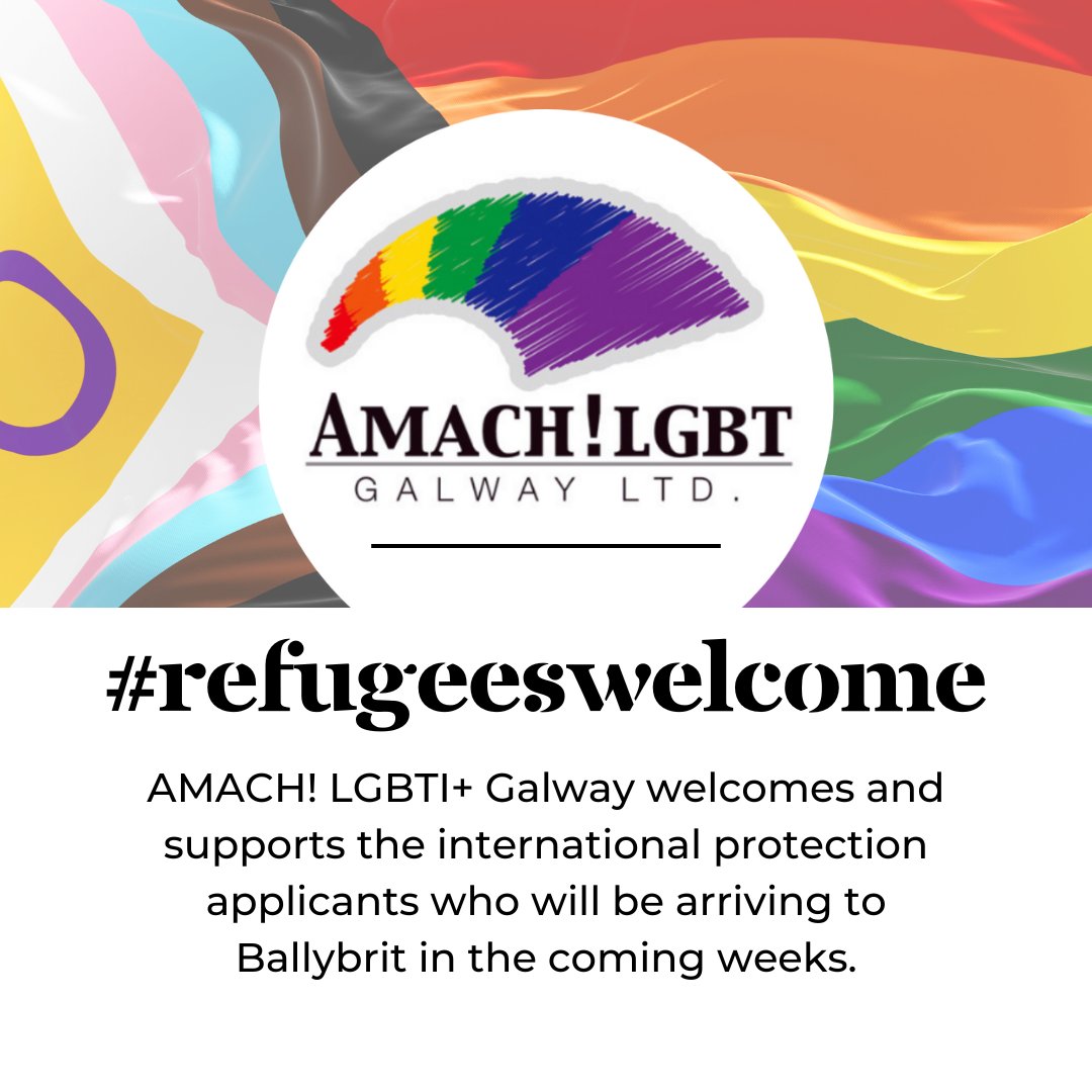 AMACH! LGBTI+ Galway wishes to welcome and express our full support to the international protection applicants who will be arriving to Ballybrit in the coming weeks 🏳️‍🌈 
#refugeeswelcome
#irelandforall