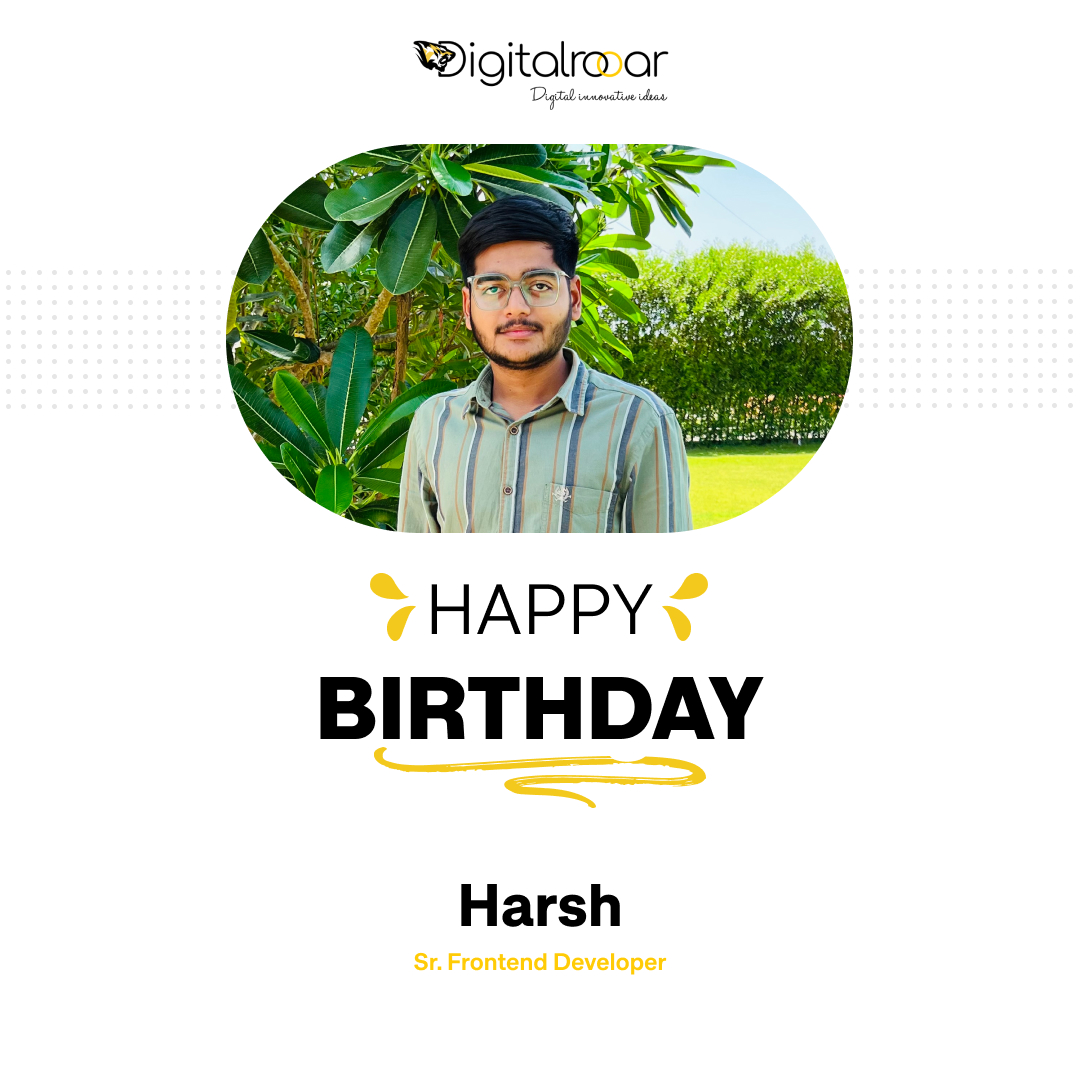 Happy Birthday #Harsh🎂

The whole #Digitalrooar team feel extremely thankful to have an employee like you who fits in so well with our company culture.🎈❤️

#digitalroarsoftlabs #digibirthday #HappyBirthday #employeebirthdaywishes #HBD #EmployeeBirthday #LifeAtdigitalrooar
