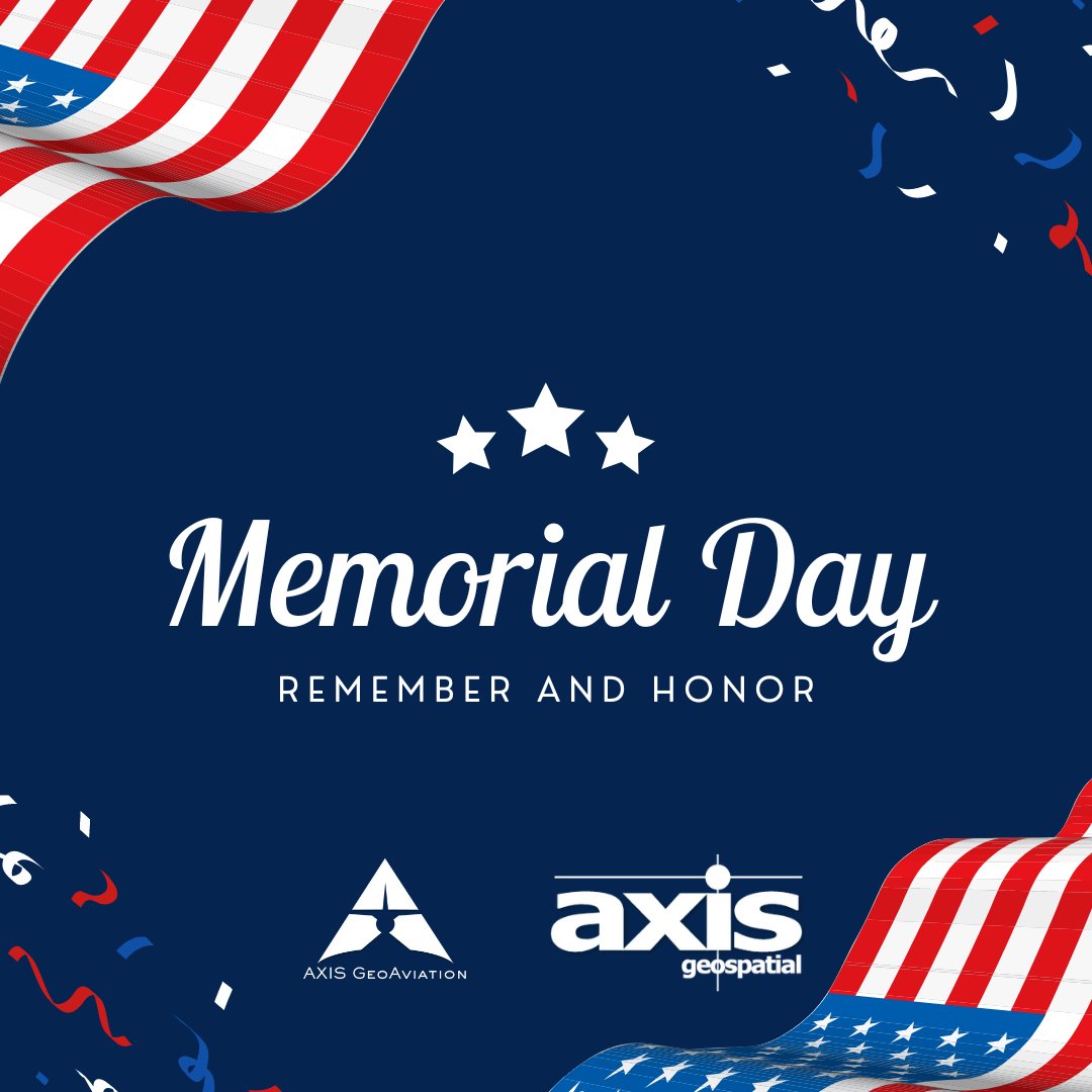 axisgeospatial's tweet image. Remembering and Honoring Those Who Served. Grateful for Our Freedom. Have a safe Memorial weekend!