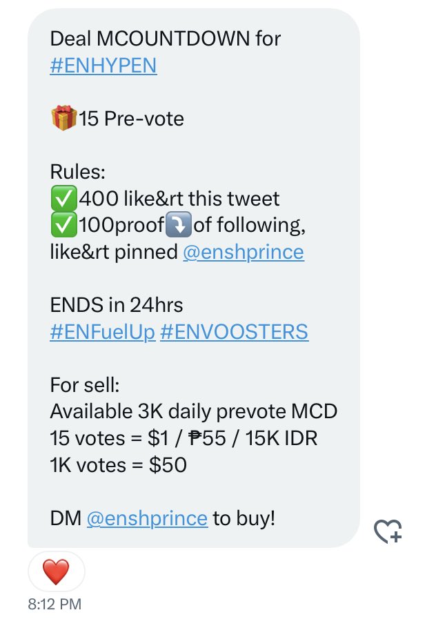 Deal MCOUNTDOWN for #ENHYPEN

🎁15 Pre-vote

Rules:
✅400 like&amp;rt this tweet 
✅100proof⤵️of following, like&amp;rt pinned <a href="/enshprince/">SELL VOTES K-POP</a>

ENDS in 24hrs
#ENFuelUp #ENVOOSTERS

For sell:
Available 3K daily prevote MCD
15 votes = $1 / ₱55 / 15K IDR
1K votes = $50

DM <a href="/enshprince/">SELL VOTES K-POP</a> to buy!