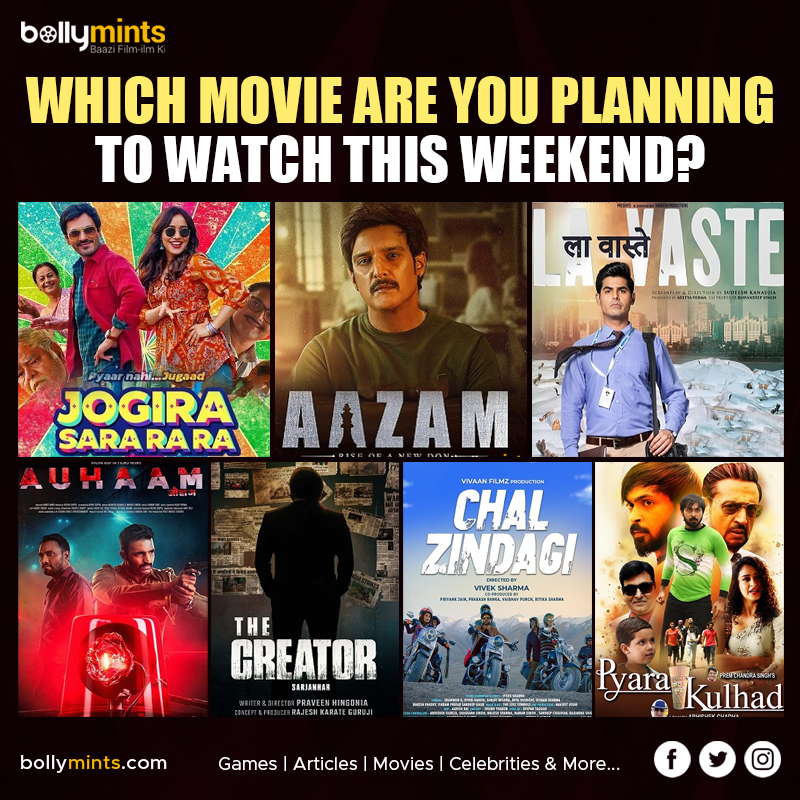 Which #Movie Are You #Planning To #Watch This #Weekend ?
#JogiraSaraRaRa #Aazam #LaVaste #Auhaam #TheCreator #ChalZindagi #PyaraKulhad #GulshanGrover #ApsaraRani #NawazuddinSiddiqui #NehaSharma #SanjayMishra #JimmyShergill #OmkarKapoor #AaryaBabbar