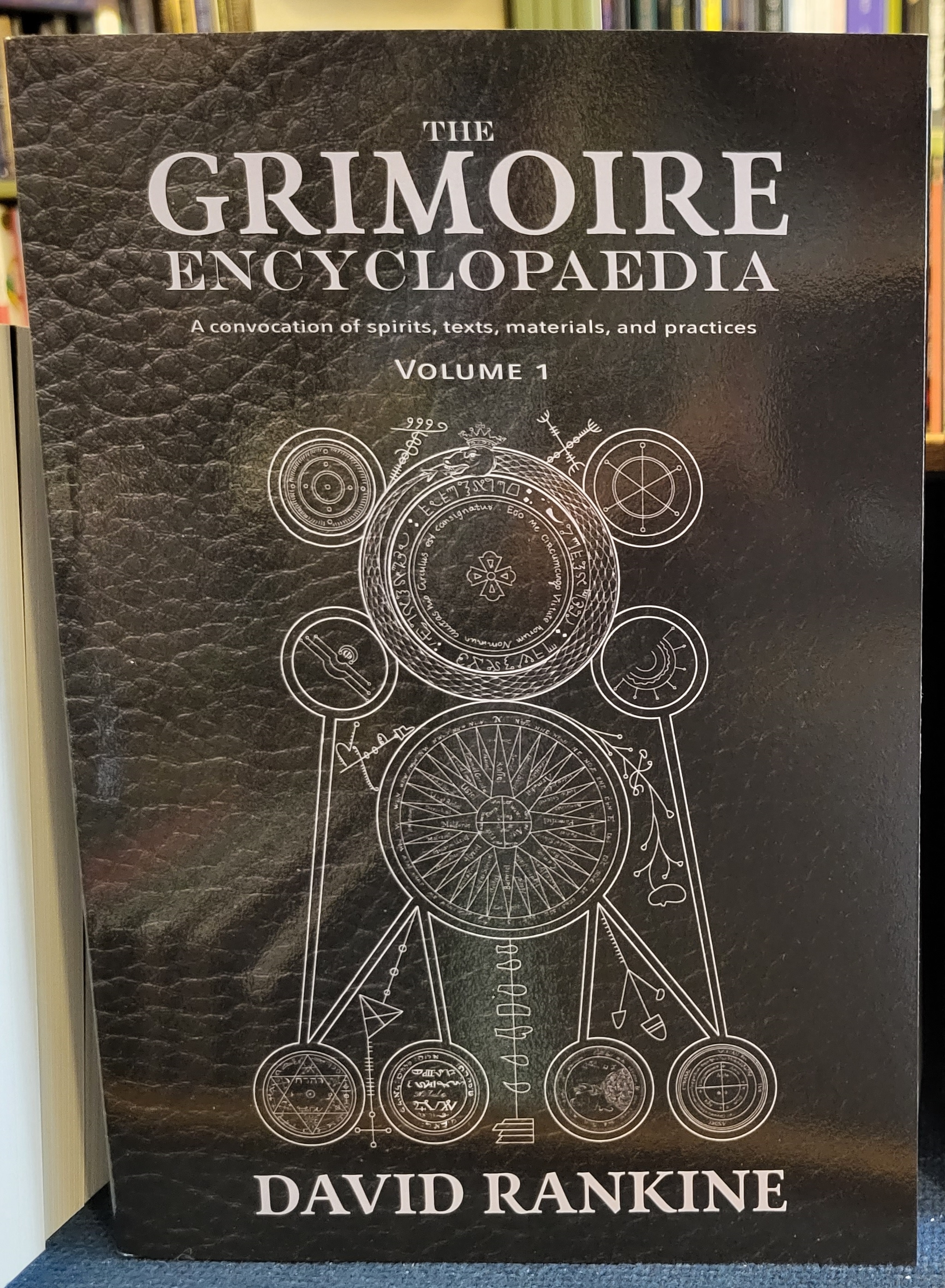 The Grimoire Encyclopaedia: Volume 1: A convocation of spirits