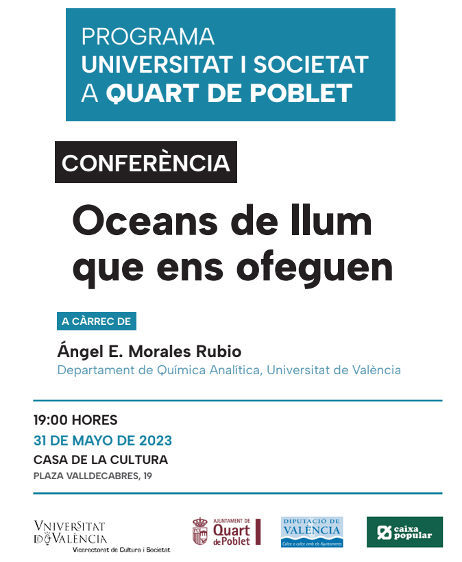 Este próximo miércoles 31 de mayo se celebrará la conferencia de Unisocietat "Océanos de luz" impartida por el profesor Angel Morales Rubio del departamento de Química Analítica de la Universidad de Valencia. Os esperamos a todos a las 19h en la casa de Cultura de #QuartdePoblet