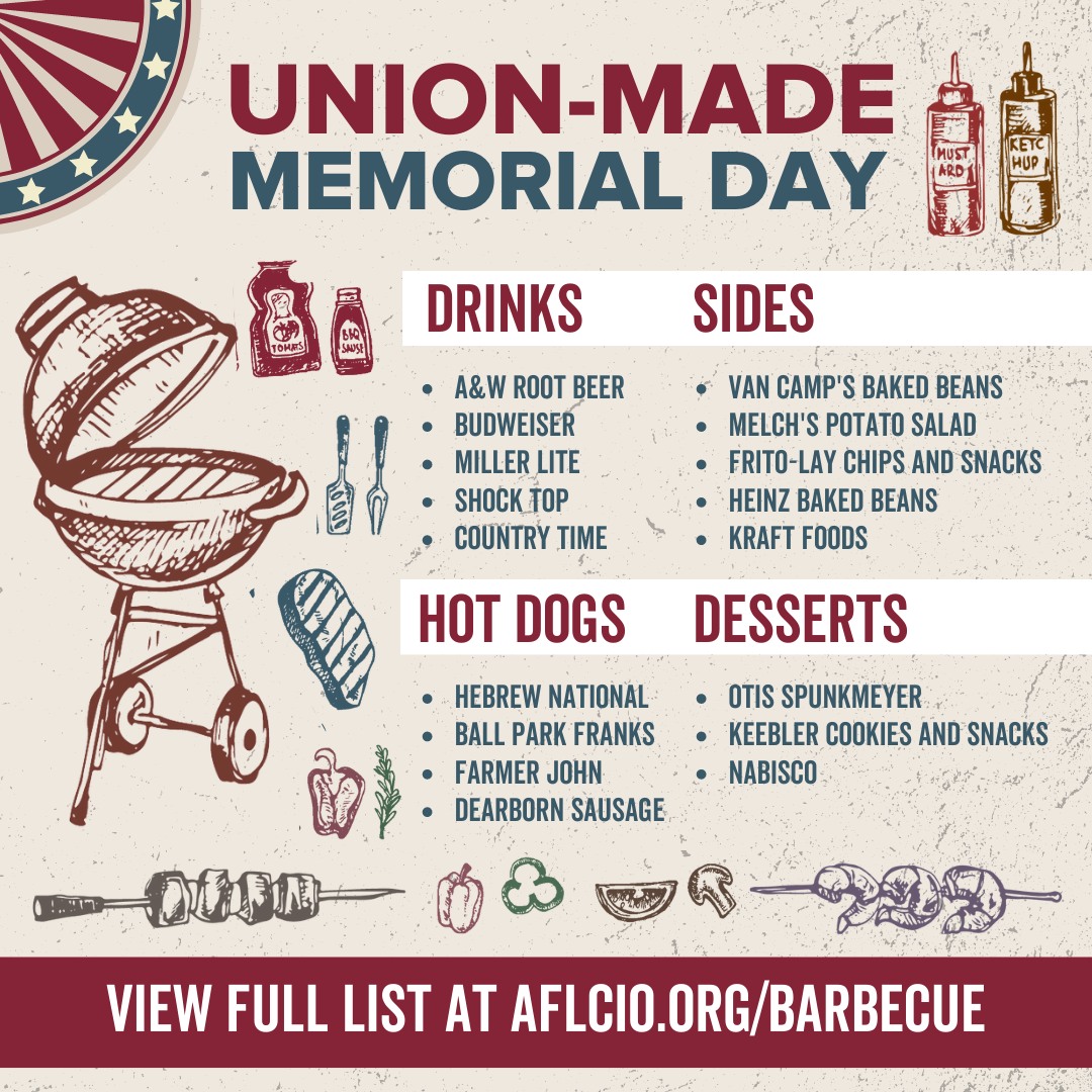 Don't forget to make it a union-made Memorial Day! More suggestions at > aflcio.org/barbecue