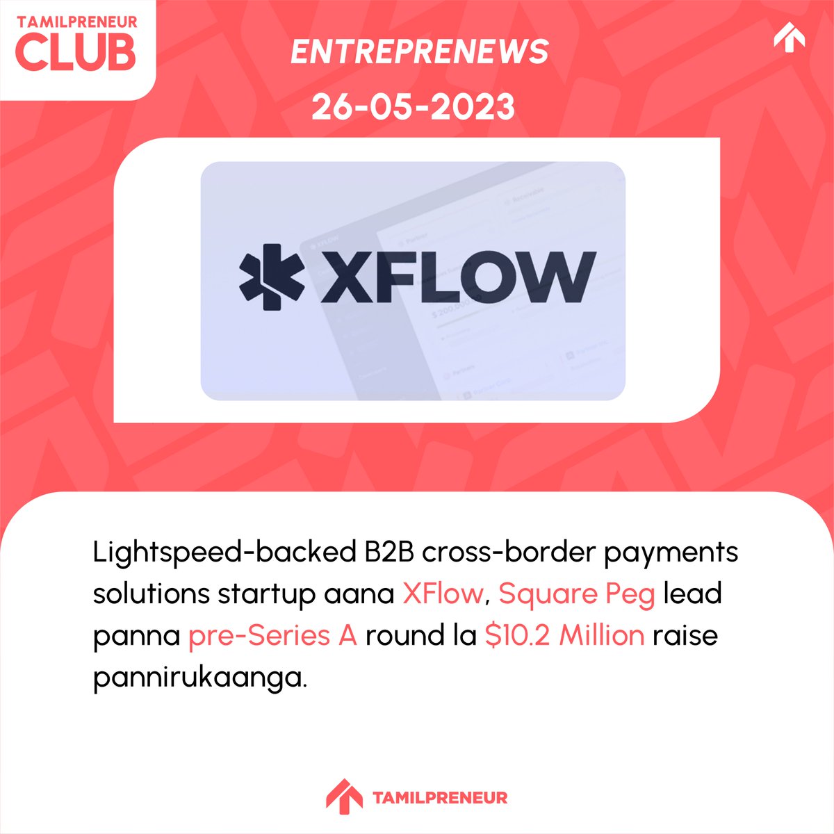 #Entreprenews - May 26

#Tamilpreneur #Tamilpreneurclub #Lightspeed #B2B #Crossborder #payments #XFlow #SquarePeg #preseriesA #funding #investment