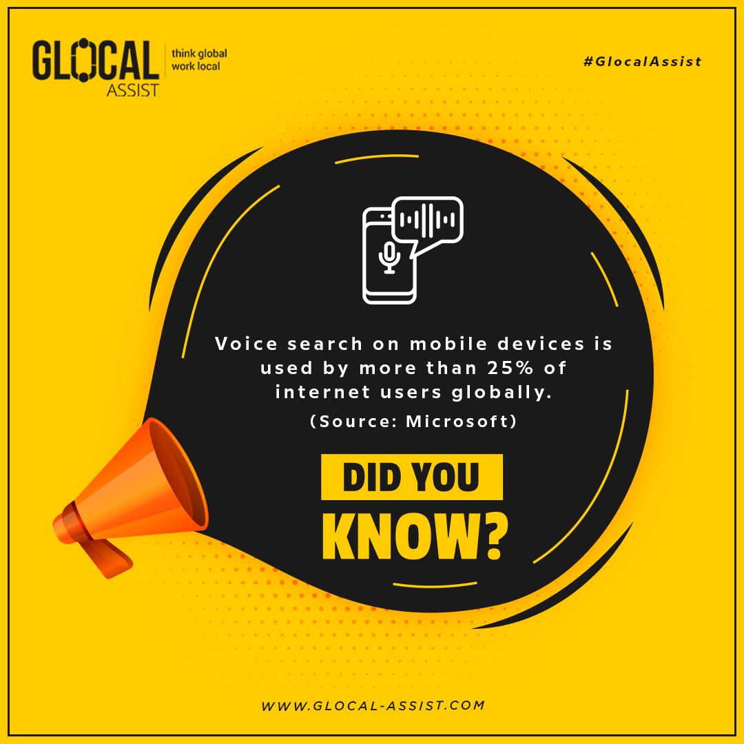 With more than 25% of internet users globally using voice search, it presents a significant opportunity for businesses to optimize their digital presence for this channel.

#GlocalAssist #Glocal #VoiceSearch #MobileDevices #InternetUsers #DIdYouKnow