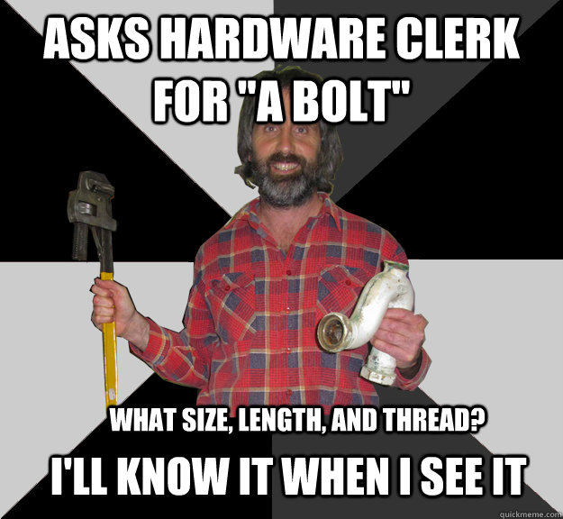 MrHandymanofSO1's tweet image. When you&apos;re a handyman and the hardware store clerk asks for specifics

#HandymanHumor #HardwareStore #DIY #FunnyMeme #HomeImprovement