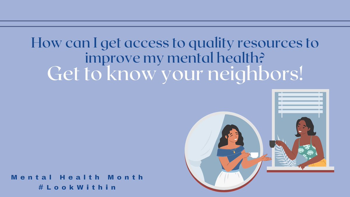 EDCoalition's tweet image. How can you get access to quality resources to improve your #mentalhealth? Get to know your neighbors! 

#MentalHealthMonth #LookWithin @MentalHealthAm @EDCoalition