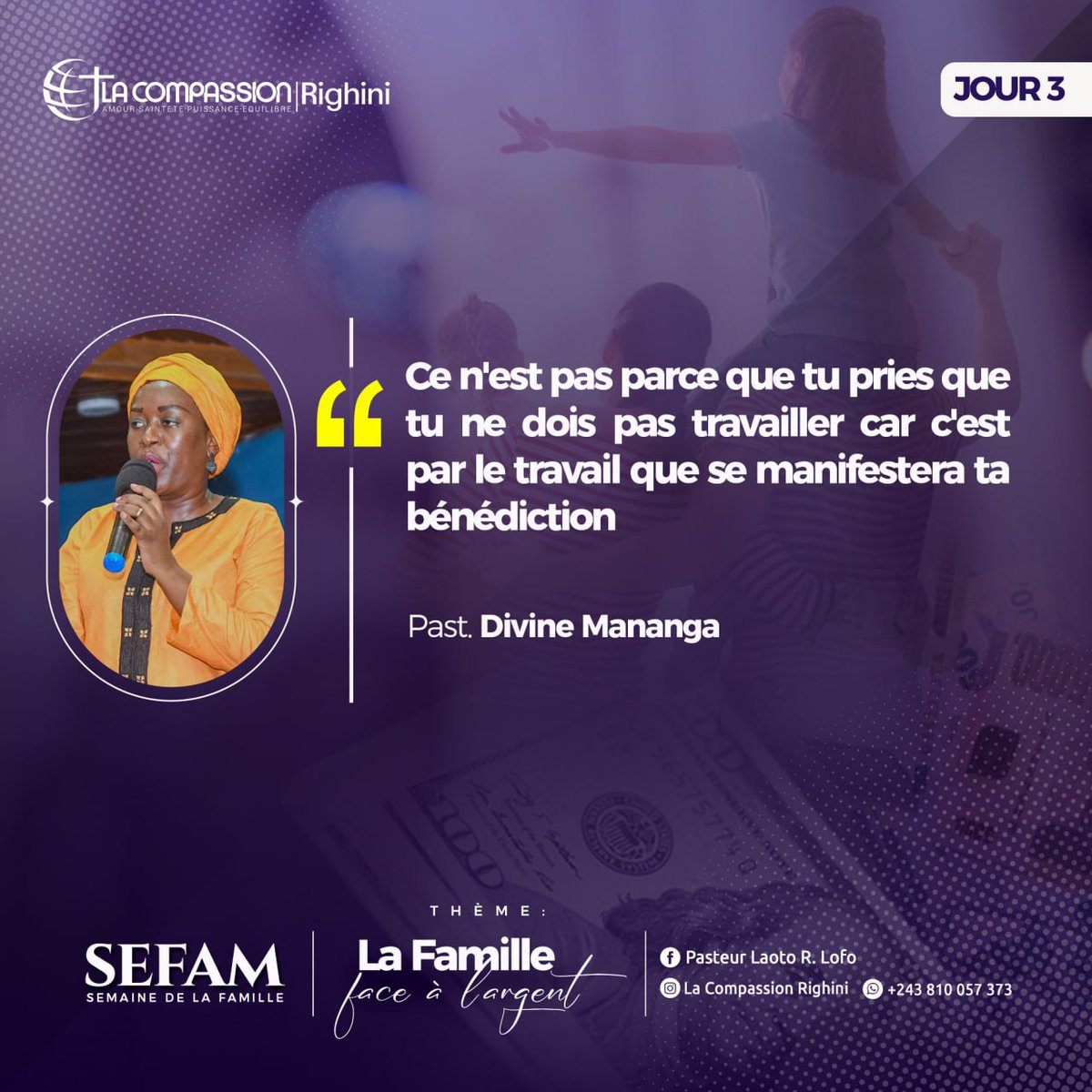 LaCompassionLCR's tweet photo. [Pensées inspirées] Semaine de la famille [SEFAM] | JOUR 3

Orateur : Pasteur DIVINE MANANGA 

Thème : La Famille face à l'argent 
S/Thème : Les Femmes face à l'argent 

#LA_COMPASSION_RIGHINI
#LCR
#Semaine_de_la_Famille #SEFAM https://t.co/ROYcHt9sL7