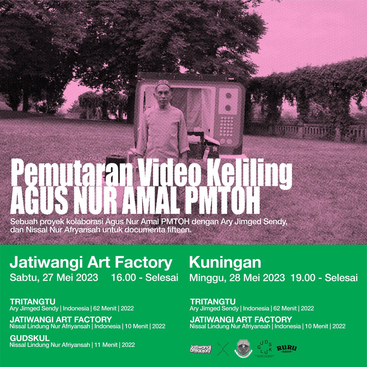 PEMUTARAN VIDEO KELILING
AGUS NUR AMAL PMTOH

Sebuah proyek kolaborasi Agus Nur Amal PMTOH dengan Ary Jimged Sendy, 
dan Nissal Nur Afryansah untuk documenta fifteen.

Sabtu, 27 Mei 2023, 16:00
Jatiwangi Art Factory, Jatiwangi, Majalengka, Jawa Barat.