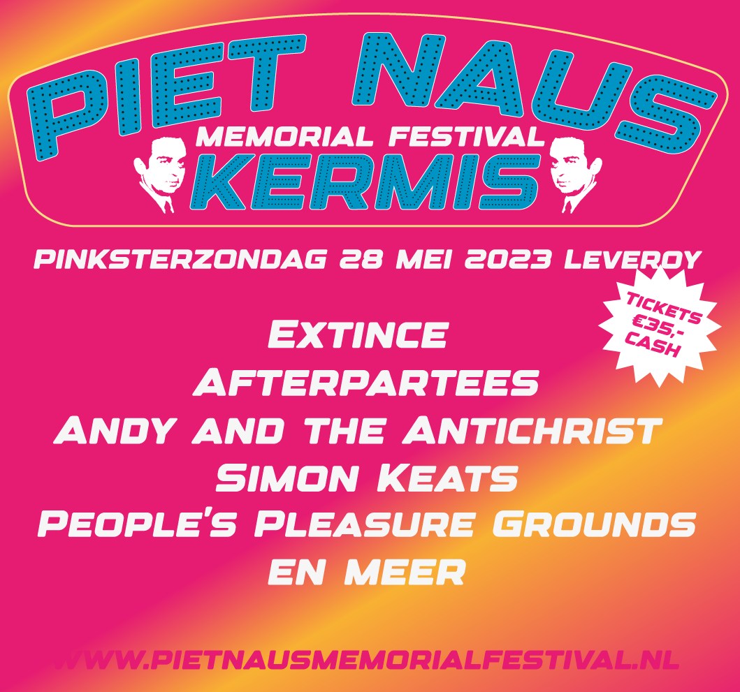 PIET NAUS PIET NAUS PIET NAUS! 🎉

Deze zondag. Meest cult festival van Nederland. Samen met legendes Andy and the Antichrist en ene Extince.

pietnausmemorialfestival.nl

ps: het is uitverkocht.
