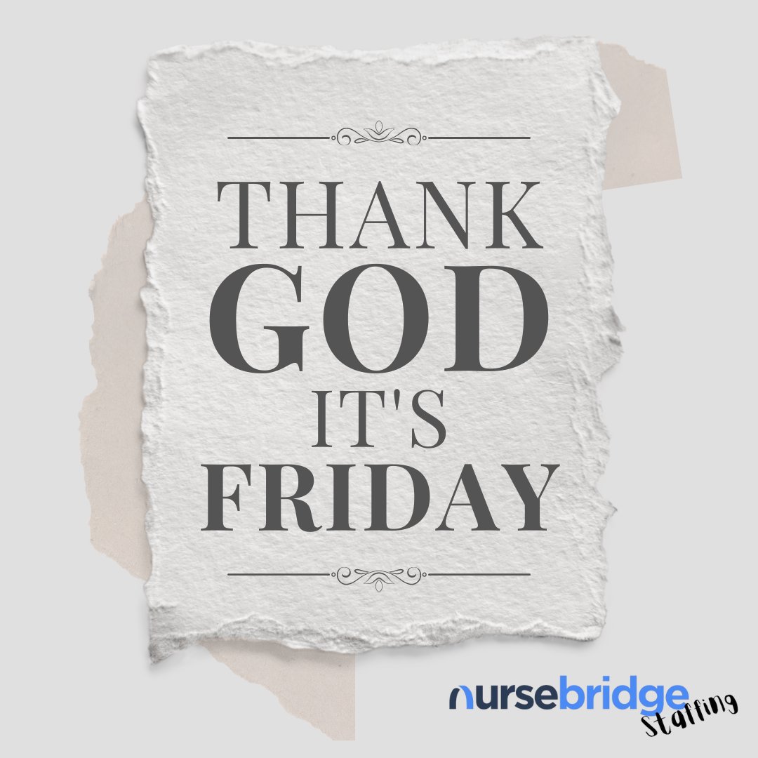 Happy Friday, NurseBridge! Keep up the amazing work and enjoy your well-deserved weekend! 
#TGIF 
#NurseBridge 
#NurseLife