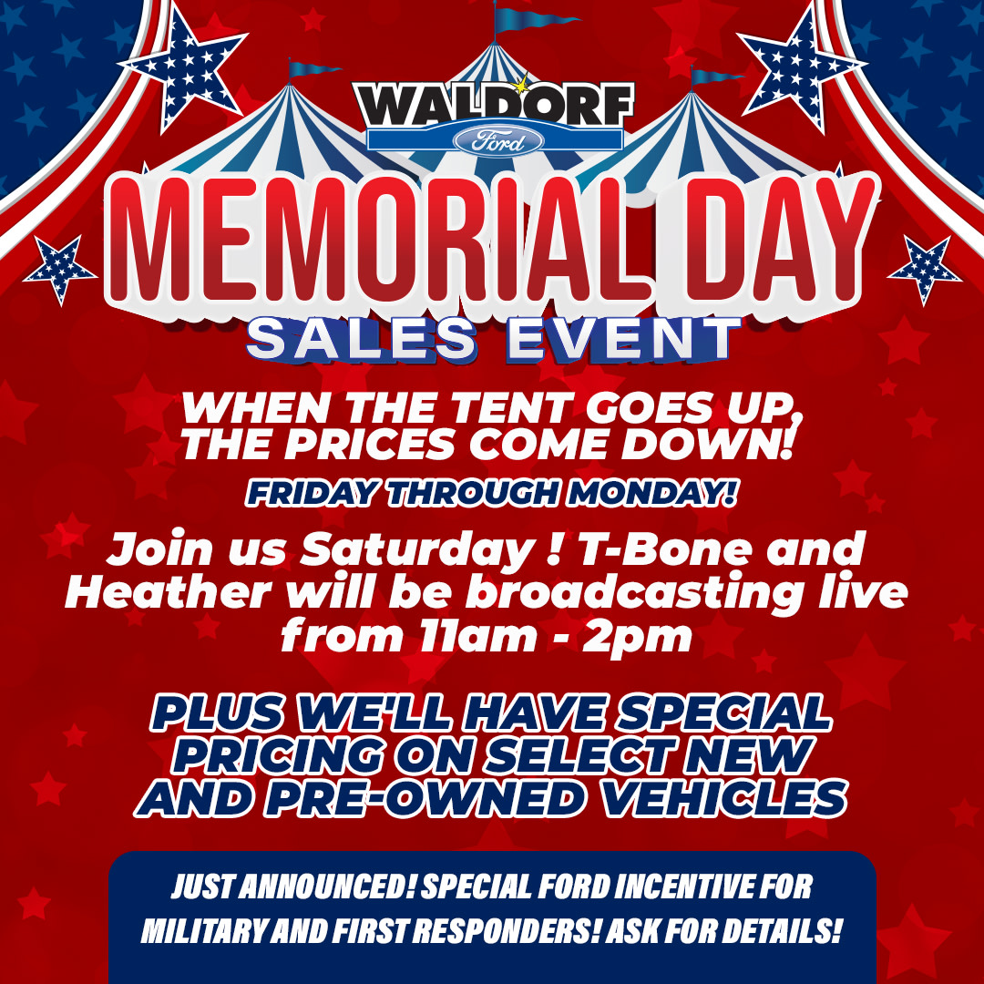 Join us at Waldorf Ford's Memorial Day Sales Event! Extraordinary deals Friday-Monday! Live broadcast with Tbone and Heather on Saturday 11 am-2 pm. Special pricing on select new/pre-owned vehicles + Ford incentives for military/first responders! 🚗#MemorialDaySales #WaldorfFord