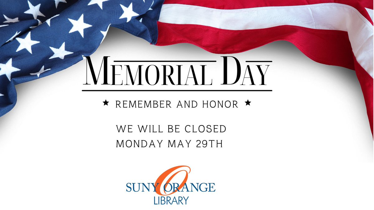 SUNY_OrangeLIB's tweet photo. We will be closed Monday May 29th for Memorial Day 🇺🇸 https://t.co/HRgNFt6qdC