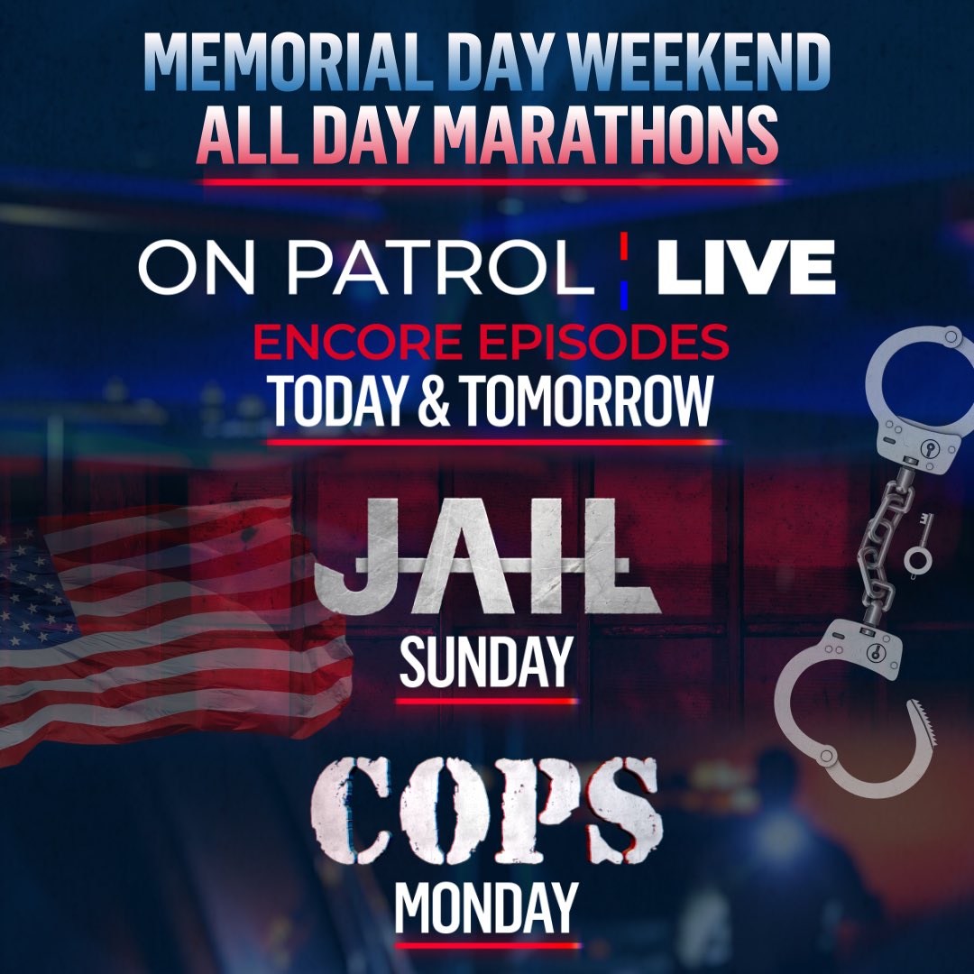 Stay tuned all #MemorialDay weekend for encore presentations of #OnPatrolLive followed by #Jail on Sunday & #Cops on #Monday. #OPLive #OPNation