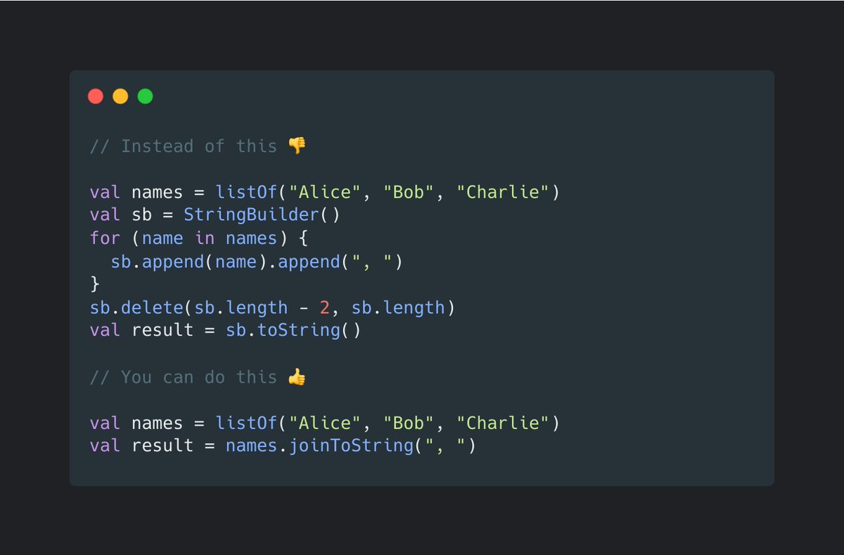 waseefakhtar's tweet image. Kotlin Tip:

Use the joinToString function to join elements of a collection with a separator, instead of using the StringBuilder class

#AndroidDev #Kotlin #KotlinTip