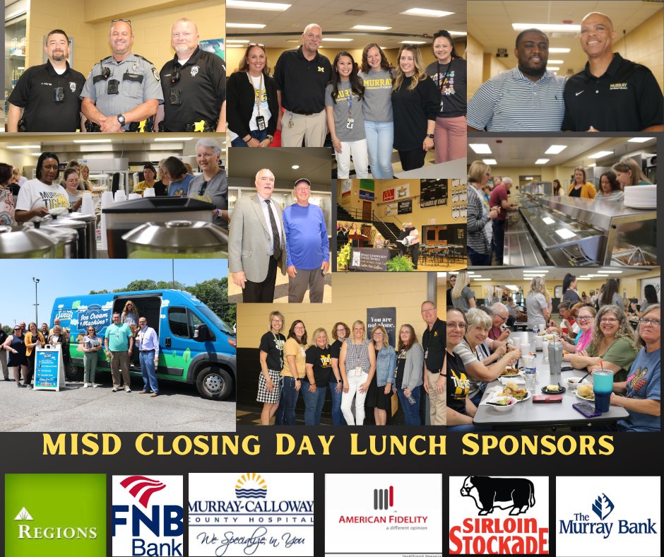 Sincere appreciation to our Closing Day Luncheon Sponsors:  American Fidelity, FNB, Regions Bank, Murray-Calloway County Hospital, Sirloin Stockade, and The Murray Bank.  The MISD wishes our community, families, and students a safe summer break and holiday weekend. #murrayschools