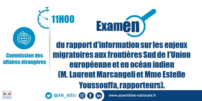 🗓️Mercredi 31 mai à 11h l’@AN_AfEtr examine le rapport d'information sur les enjeux migratoires aux frontières Sud de l’Union européenne et en océan indien de @LMarcangeli et @DeputeeEstelle. ➡️Retransmission en direct #DirectAN