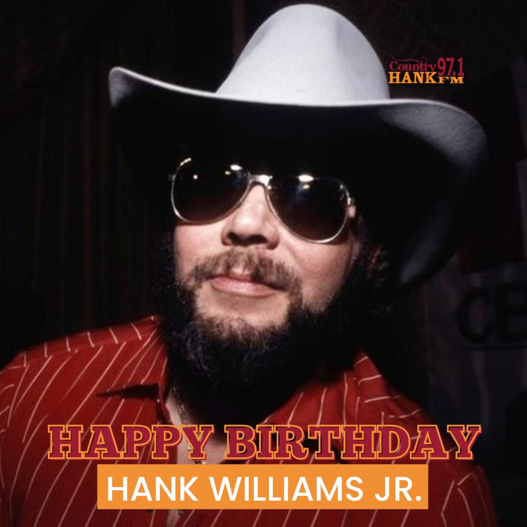 Happy Birthday Hank Williams Jr! 