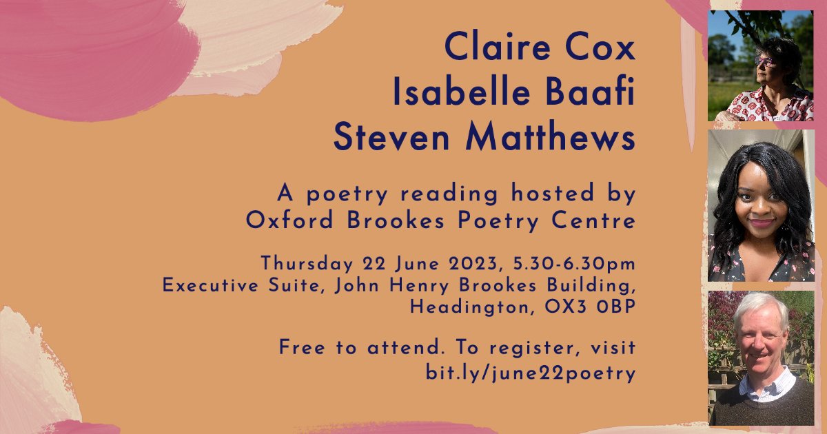 brookespoetry's tweet photo. We're really looking forward to this poetry reading at @oxford_brookes on 22 June with the fabulous line-up of Claire Cox, Isabelle Baafi, and Steven Matthews! To register, visit: https://t.co/27fFw8rNUe https://t.co/gM5lAZ90zd