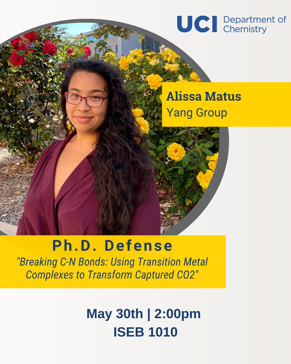 Join us on Tuesday in ISEB 1010 at 2:00pm for a Ph.D. Defense, 'Breaking C–N Bonds: Using Transition Metal Complexes to Transform Captured CO2' by Alissa Matus in the Yang Group