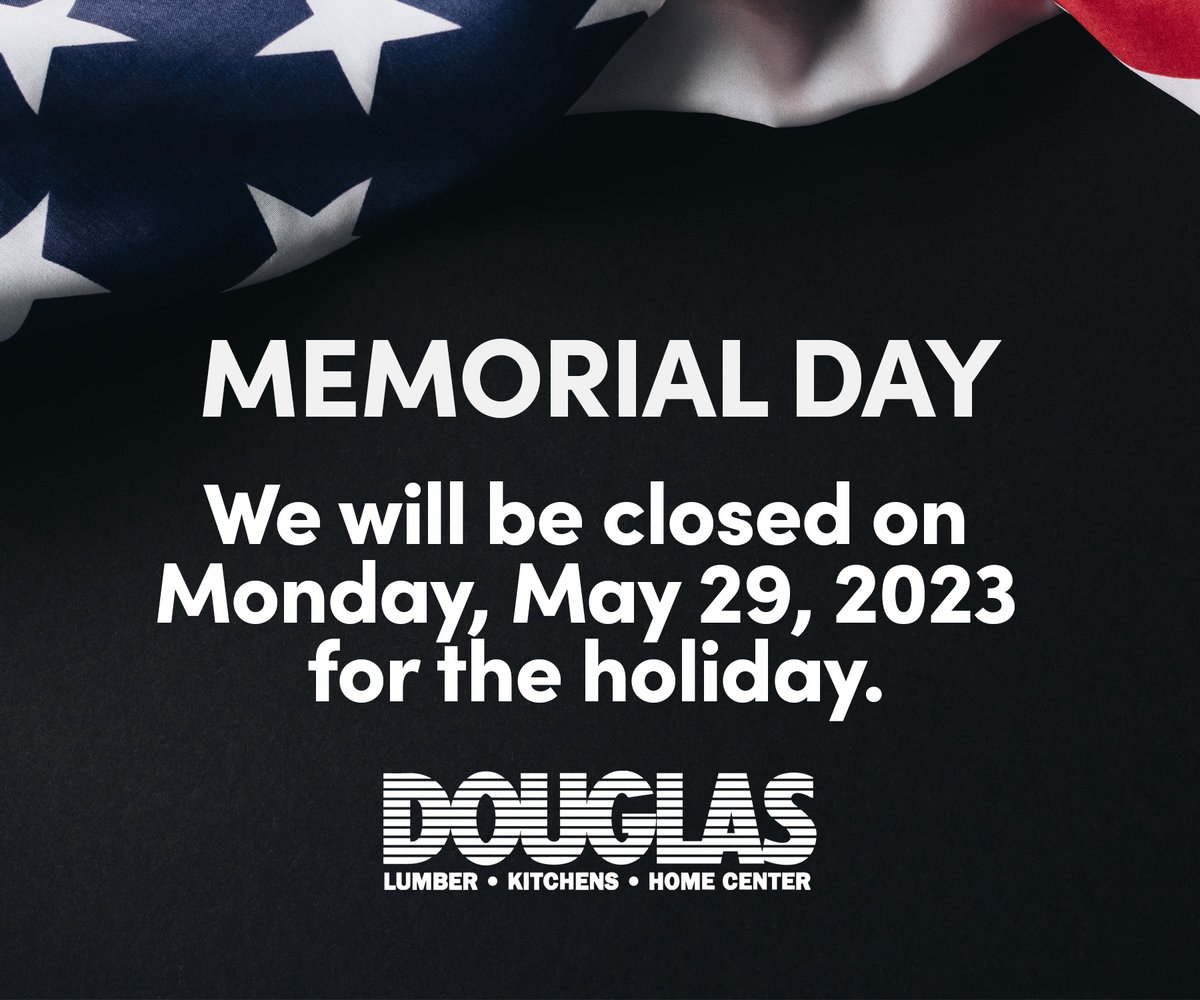 DouglasLumber's tweet photo. As a reminder, we will be closed on Monday, May 29, 2023 for the holiday. You can reach us at https://t.co/nrbGenFbZK and a member of our team will get back to you as soon as possible. Have a great holiday weekend! https://t.co/qPpe8GVL90