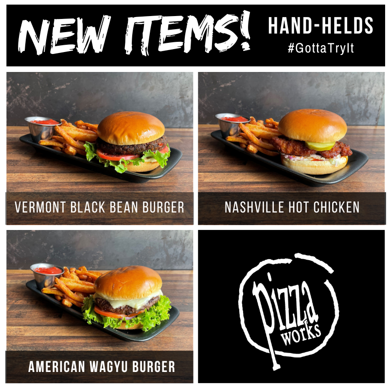 Last chance to grab a taste of our current specials!  Also, make sure you check out our new menu items category:  Hand-helds, featuring a Vermont Black Bean Burger, Nashville Hot Chicken Sandwich and an American Wagyu Burger.

#gottatryit #specials #morethanjustpizza #pizzaworks