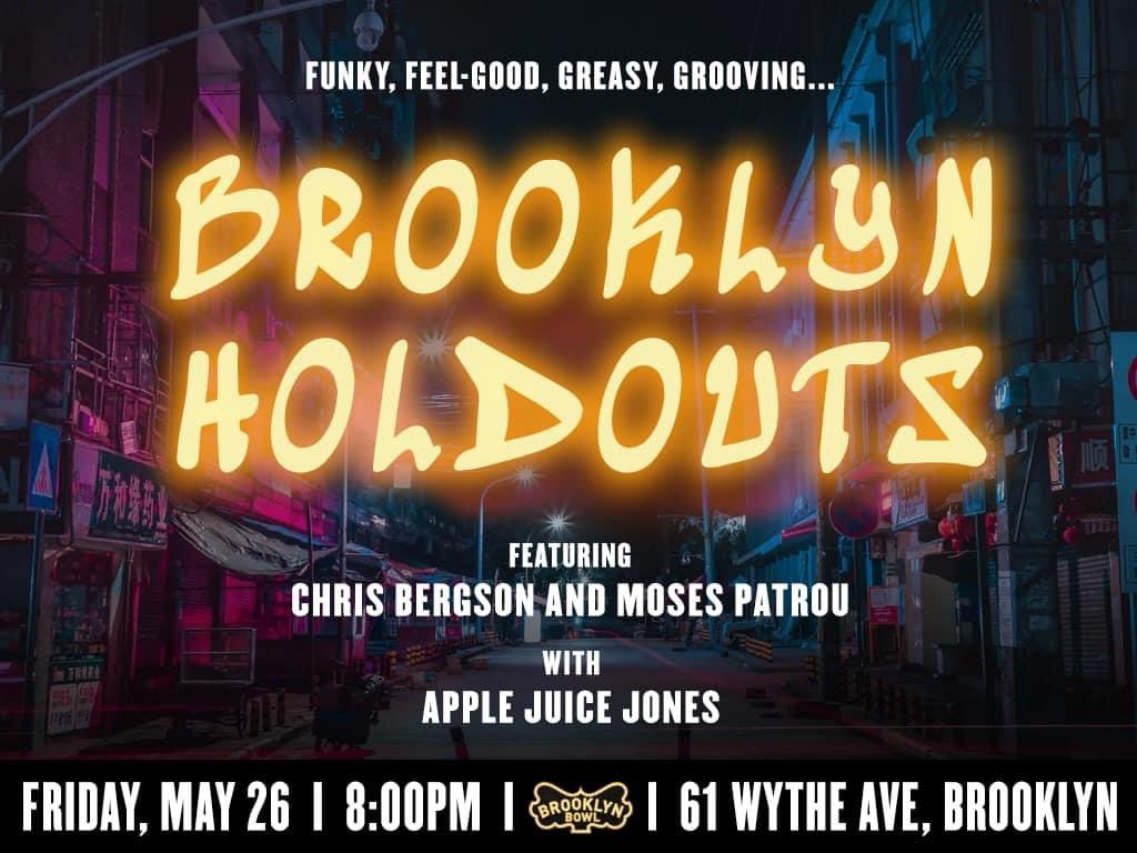 Brooklyn Holdouts play <a href="/brooklynbowl/">Brooklyn Bowl</a> TONIGHT! 8 pm
Show. <a href="/ChrisBergson/">Chris Bergson</a> <a href="/cozymose/">Moses Patrou</a> #DiegoVoglino