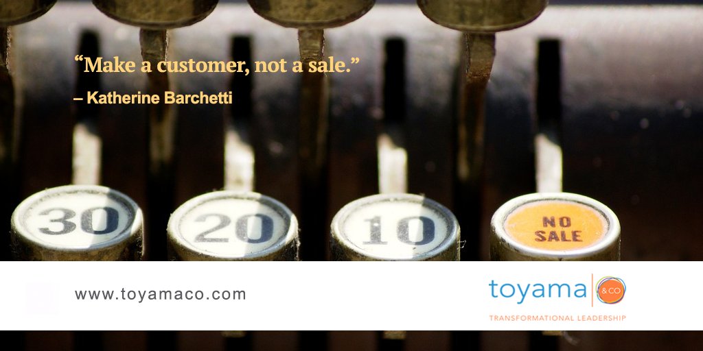 “Make a customer, not a sale.” – Katherine Barchetti #custserv #custexp